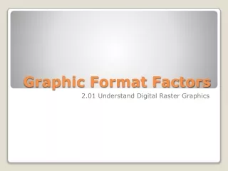Graphic Format Factors