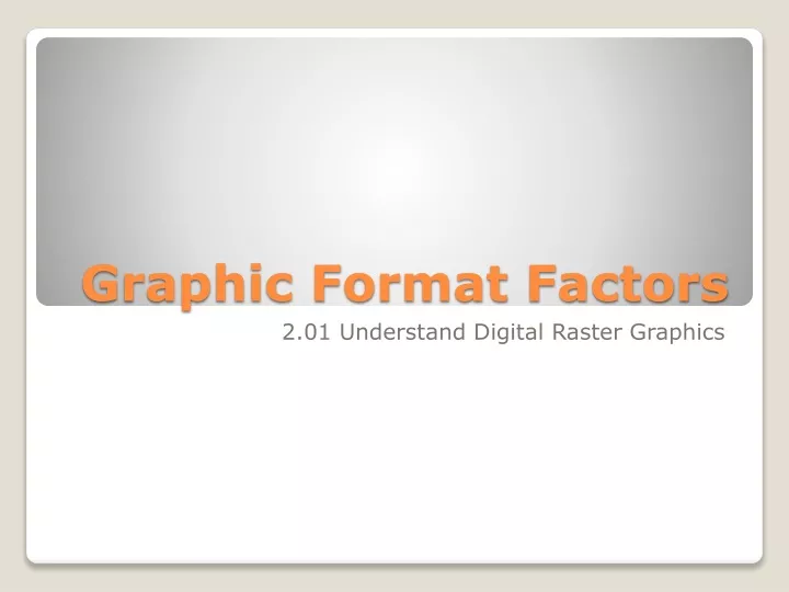 graphic format factors