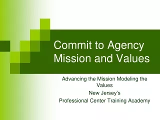 Commit to Agency Mission and Values