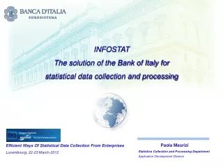 INFOSTAT  The solution of the Bank of Italy for  statistical data collection and processing