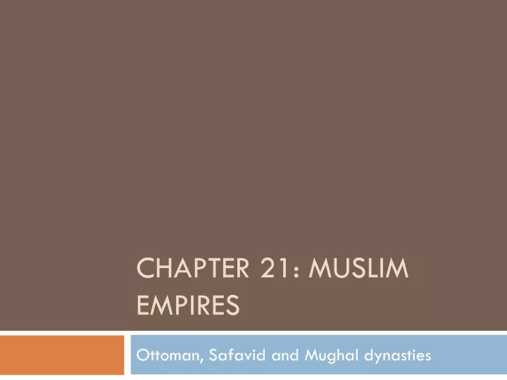 chapter 21 muslim empires