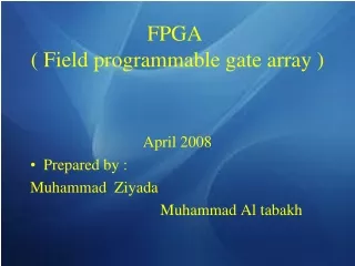FPGA  ( Field programmable gate array )