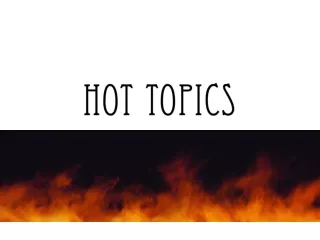 HOT TOPICS