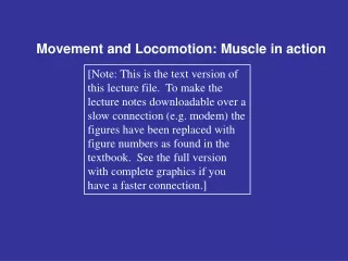 Movement and Locomotion: Muscle in action