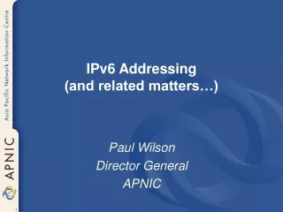 IPv6 Addressing (and related matters…)