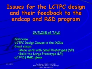 Issues for the LCTPC design and their feedback to the endcap and R&amp;D program