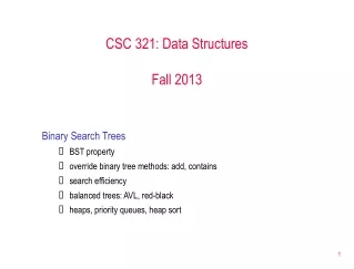 CSC 321: Data Structures Fall 2013