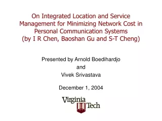 Presented by Arnold Boedihardjo  and  Vivek Srivastava December 1, 2004