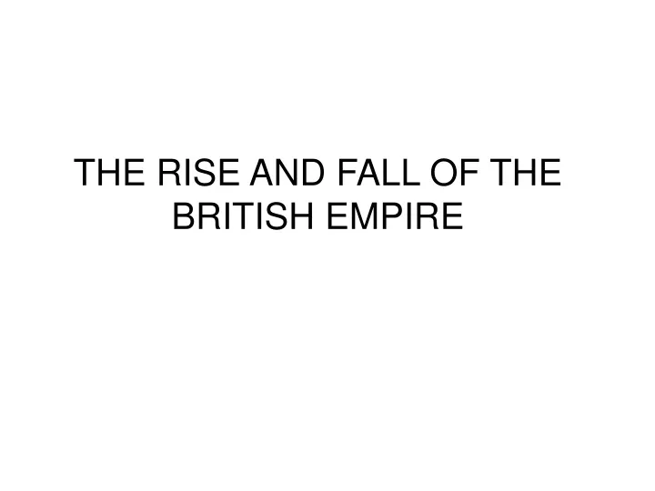 the rise and fall of the british empire