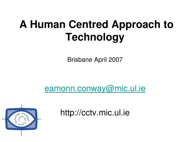 a human centred approach to technology brisbane april 2007