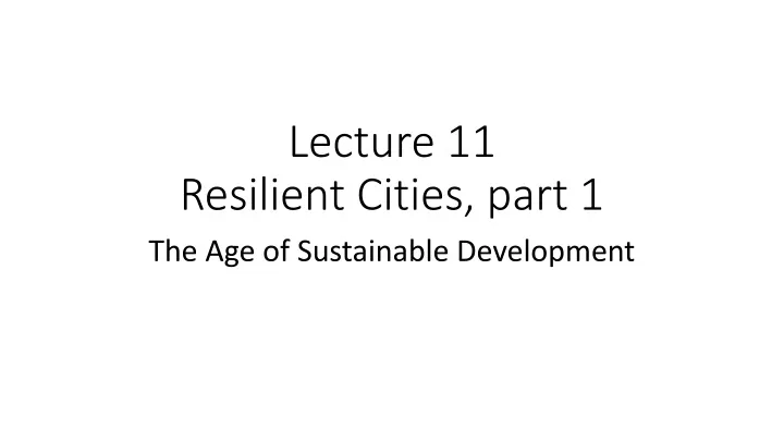 lecture 11 resilient cities part 1