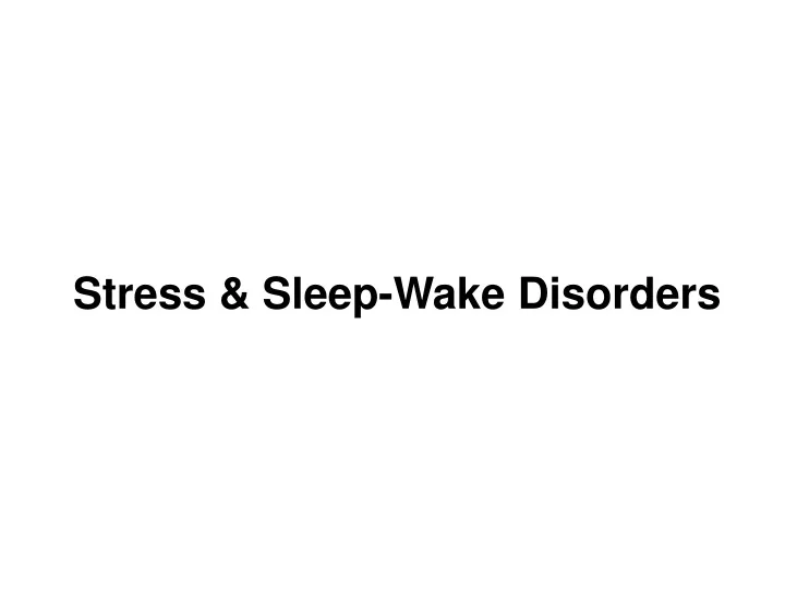 stress sleep wake disorders
