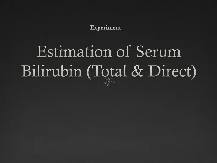 estimation of serum bilirubin total direct