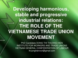 PhD Candidate DONG THI THUONG HIEN INSTITUTE  FOR WORKERS AND TRADE UNIONS