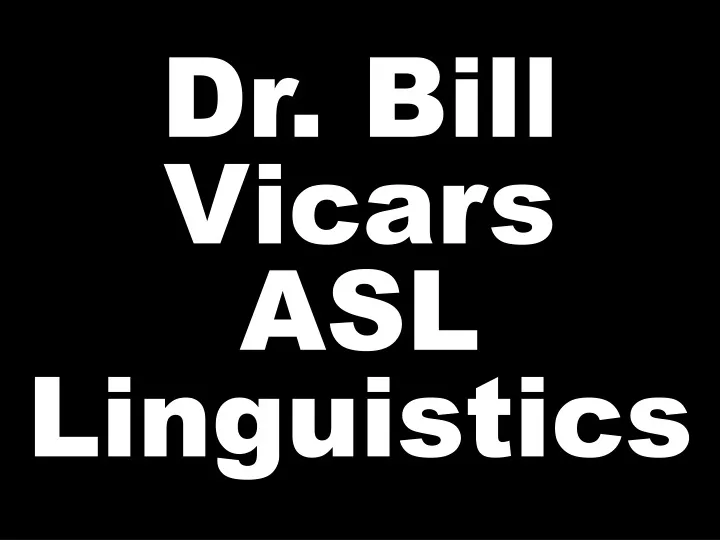 dr bill vicars asl linguistics