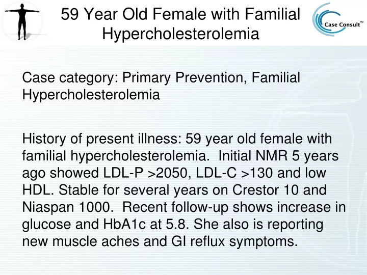 59 year old female with familial hypercholesterolemia