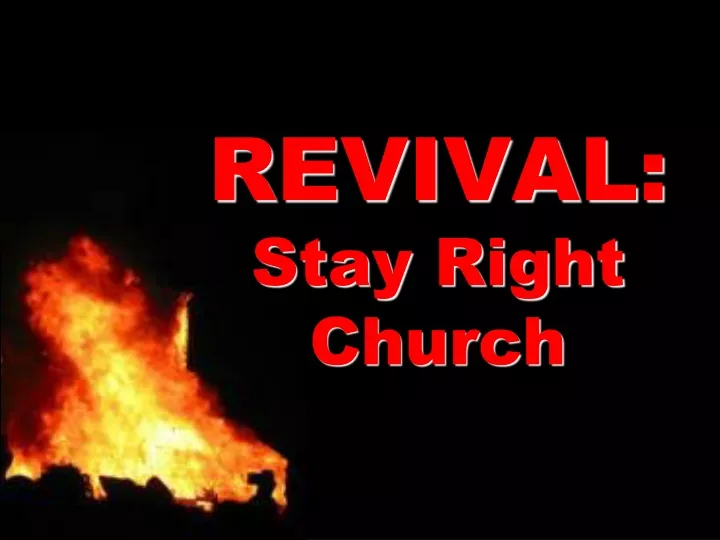 revival stay right church