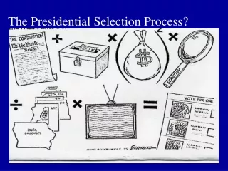 The Presidential Selection Process?