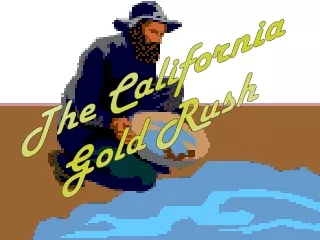 The California  Gold Rush