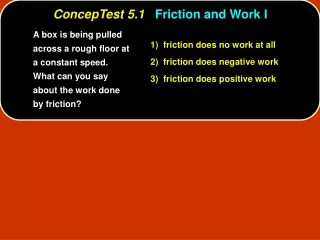 ConcepTest 5.1 Friction and Work I