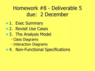 Homework #8 - Deliverable 5 due:  2 December