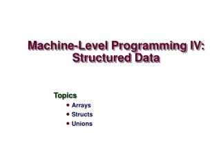 Machine-Level Programming IV: Structured Data