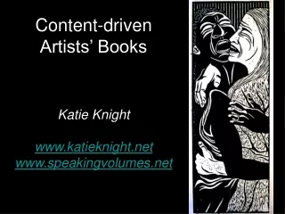 Content-driven Artists’ Books  Katie Knight katieknight speakingvolumes