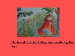 The Tale of Little Red Riding Hood and the Big, Bad Wolf