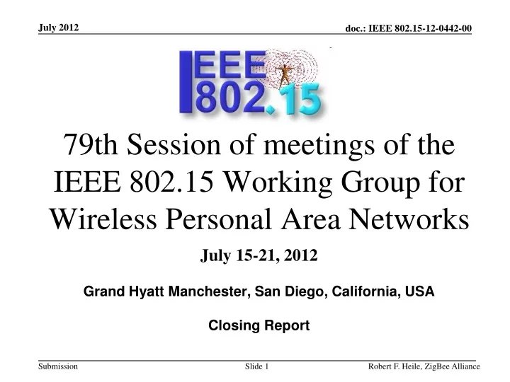 79th session of meetings of the ieee 802 15 working group for wireless personal area networks
