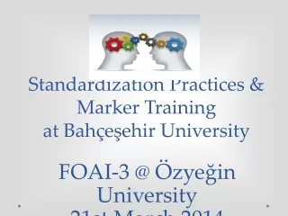 Standardization Practices &amp; Marker Training  at  Bahçeşehir  University