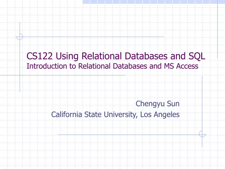 cs122 using relational databases and sql introduction to relational databases and ms access