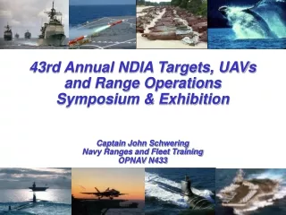 43rd Annual NDIA Targets, UAVs and Range Operations Symposium &amp; Exhibition Captain John Schwering