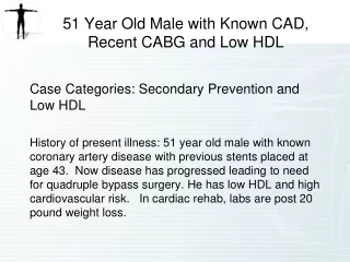 51 Year Old Male with Known CAD, Recent CABG and Low HDL