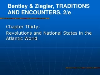 Chapter Thirty:  Revolutions and National States in the    Atlantic World