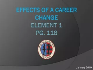 EFFECTS OF A CAREER CHANGE Element 1 pg. 116