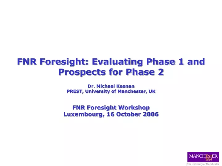 fnr foresight evaluating phase 1 and prospects