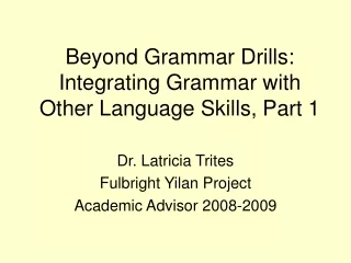 Beyond Grammar Drills: Integrating Grammar with Other Language Skills, Part 1