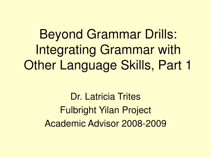 beyond grammar drills integrating grammar with other language skills part 1