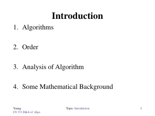 Introduction Algorithms Order Analysis of Algorithm Some Mathematical Background
