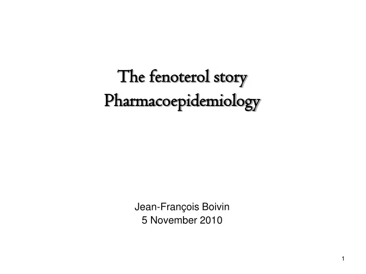 the fenoterol story pharmacoepidemiology jean fran ois boivin 5 november 2010