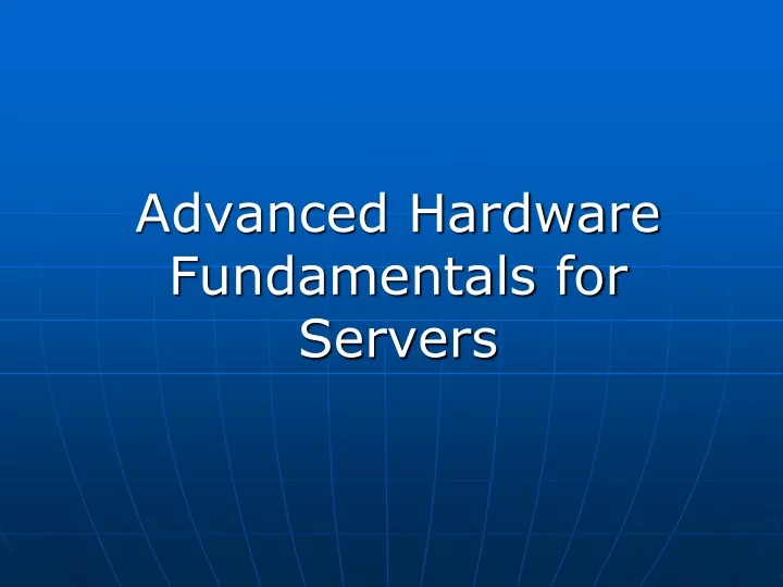 advanced hardware fundamentals for servers