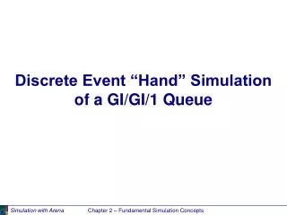 Discrete Event “Hand” Simulation  of a GI/GI/1 Queue