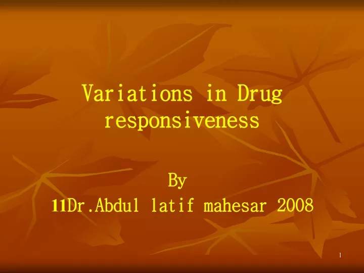 variations in drug responsiveness by dr abdul