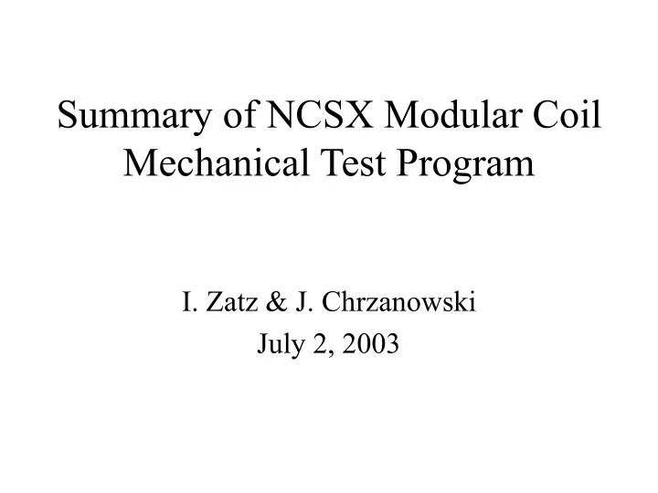 summary of ncsx modular coil mechanical test program