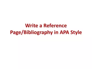 Write a Reference Page/Bibliography in APA Style