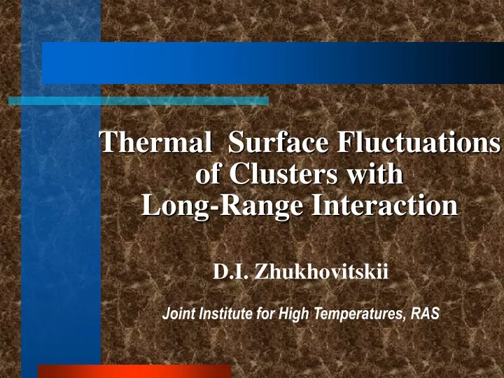 thermal surface fluctuations of clusters with long range interaction