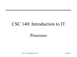 CSC 140: Introduction to IT
