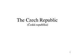 The  Czech Republic   (Česká republika)
