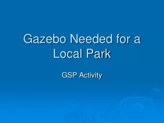 Gazebo Needed for a Local Park