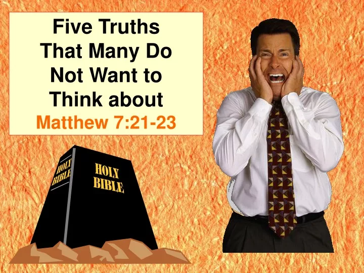 five truths that many do not want to think about